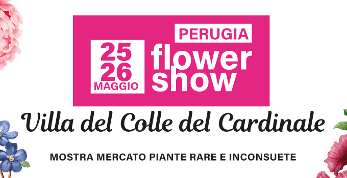 25-26 Maggio PERUGIA FLOWER SHOW – Villa del Colle del Cardinale